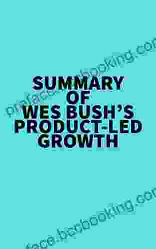 Summary Of Wes Bush S Product Led Growth