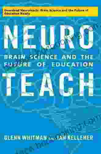 Neuroteach: Brain Science And The Future Of Education