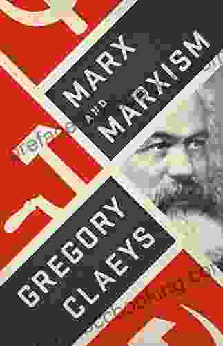 Marx And Marxism Gregory Claeys