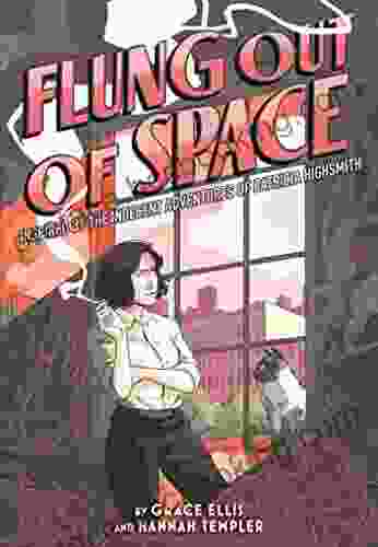 Flung Out Of Space: Inspired By The Indecent Adventures Of Patricia Highsmith