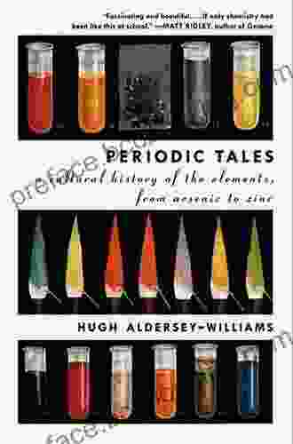 Periodic Tales: A Cultural History Of The Elements From Arsenic To Zinc