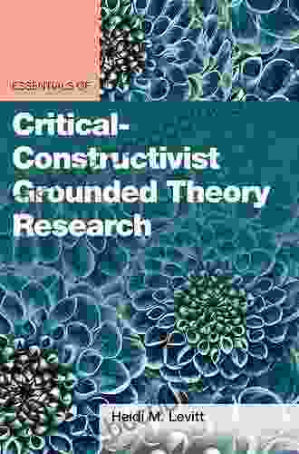 Essentials Of Critical Constructivist Grounded Theory Research (Essentials Of Qualitative Methods)