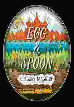 Egg Spoon Gregory Maguire