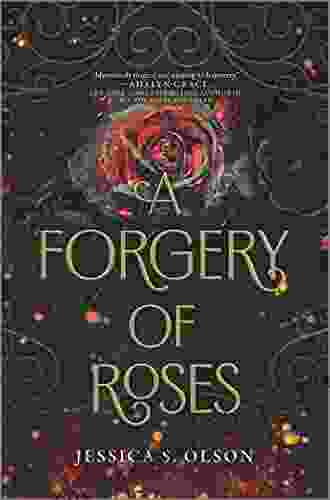 A Forgery Of Roses Jessica S Olson