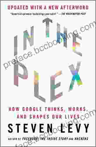 In The Plex: How Google Thinks Works And Shapes Our Lives
