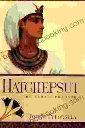 Hatchepsut: The Female Pharaoh Joyce Tyldesley