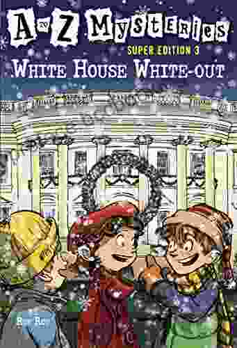 A To Z Mysteries Super Edition 3: White House White Out (A To Z Mysteries: Super Edition Series)