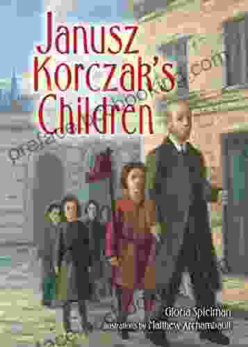 Janusz Korczak S Children Gloria Spielman