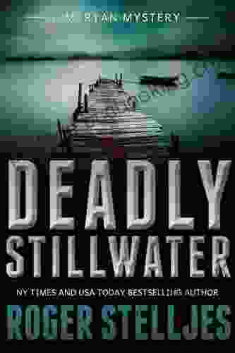 Deadly Stillwater: A Gripping Crime Thriller (Mac McRyan Mystery Thriller And Suspense Book) (McRyan Mystery 3)
