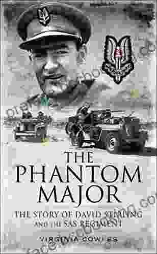 The Phantom Major: The Story Of David Stirling And The SAS Regiment