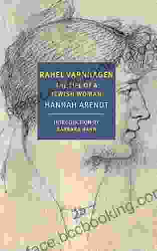 Rahel Varnhagen: The Life Of A Jewish Woman