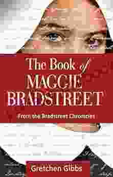 The Of Maggie Bradstreet (The Bradstreet Chronicles)