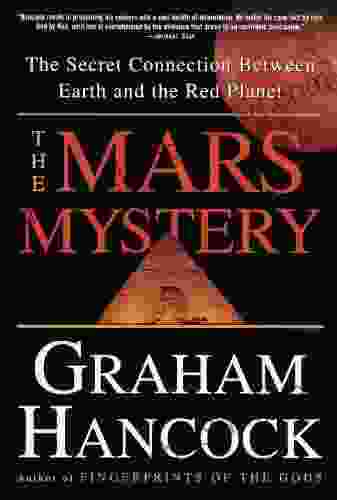 The Mars Mystery: The Secret Connection Between Earth And The Red Planet