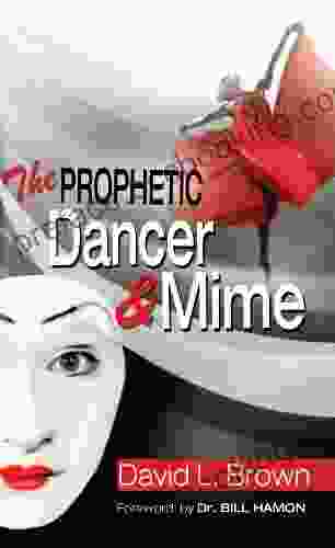 The Prophetic Dancer And Mime