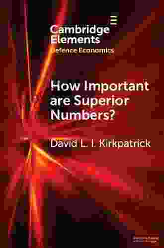 How Important Are Superior Numbers?: A Reappraisal Of Lanchester S Square Law (Elements In Defence Economics)