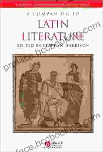 A Companion To Latin Literature (Blackwell Companions To The Ancient World 10)