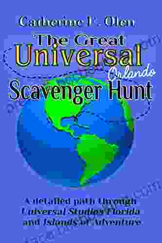 The Great Universal Studios Orlando Scavenger Hunt: A Detailed Path Through Universal Studios Florida And Universal S Islands Of Adventure (Scavenger Hunt 2)
