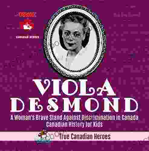 Viola Desmond A Woman S Brave Stand Against Discrimination In Canada Canadian History For Kids True Canadian Heroes