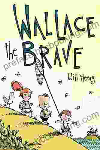 Wallace The Brave Will Henry