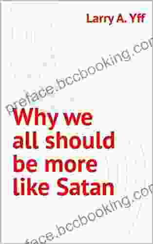Why We All Should Be More Like Satan (Your View Matters)