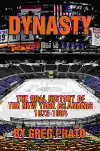 Dynasty: The Oral History Of The New York Islanders 1972 1984