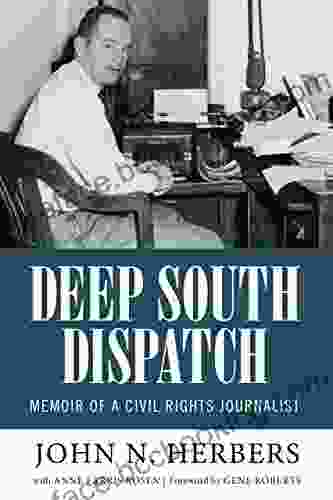Deep South Dispatch: Memoir Of A Civil Rights Journalist (Willie Morris In Memoir And Biography)